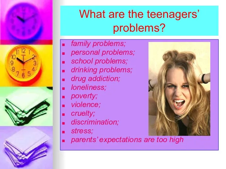 What are the teenagers’ problems? family problems; personal problems; school problems;