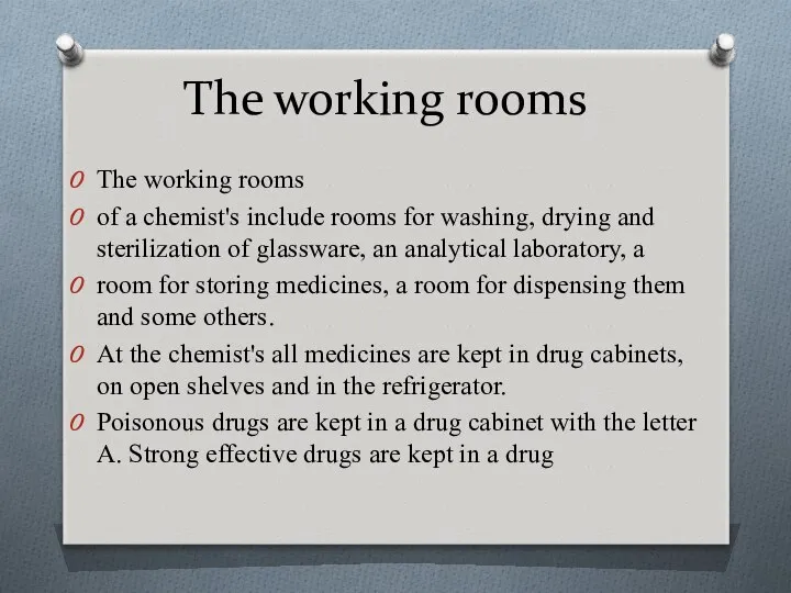 The working rooms The working rooms of a chemist's include rooms