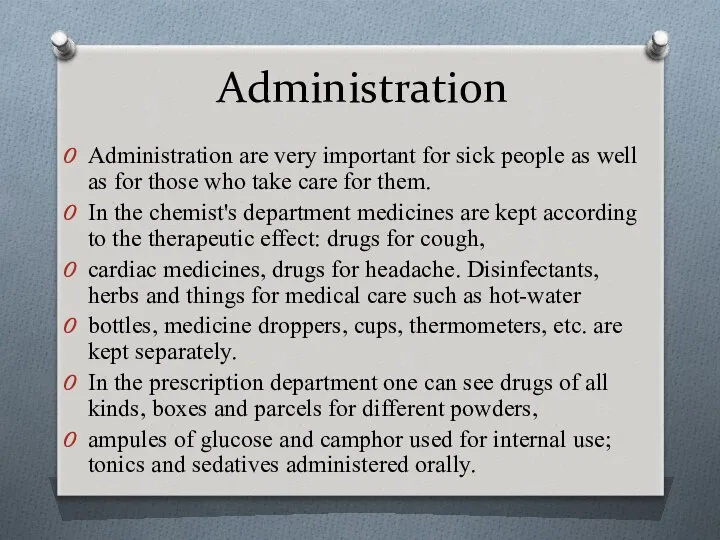 Administration Administration are very important for sick people as well as