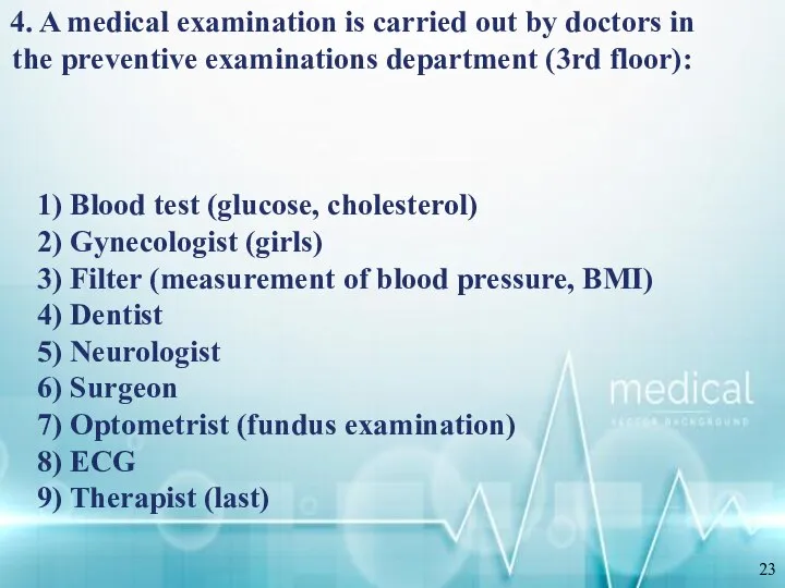 4. A medical examination is carried out by doctors in the