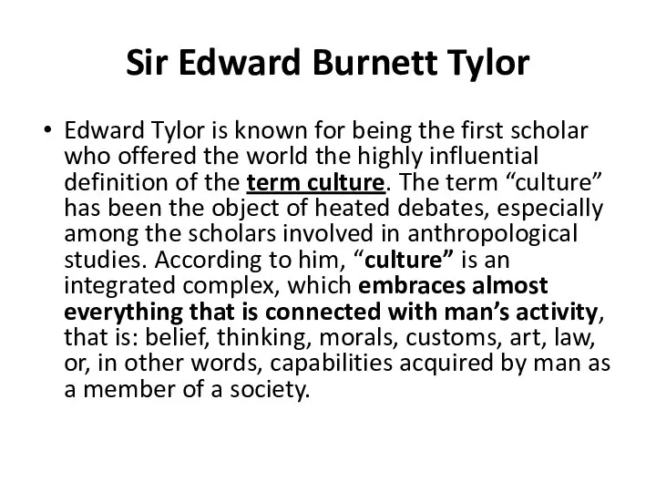 Sir Edward Burnett Tylor Edward Tylor is known for being the