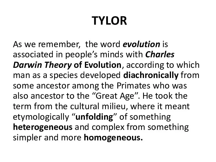 TYLOR As we remember, the word evolution is associated in people’s