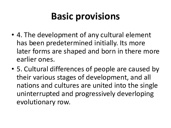 Basic provisions 4. The development of any cultural element has been