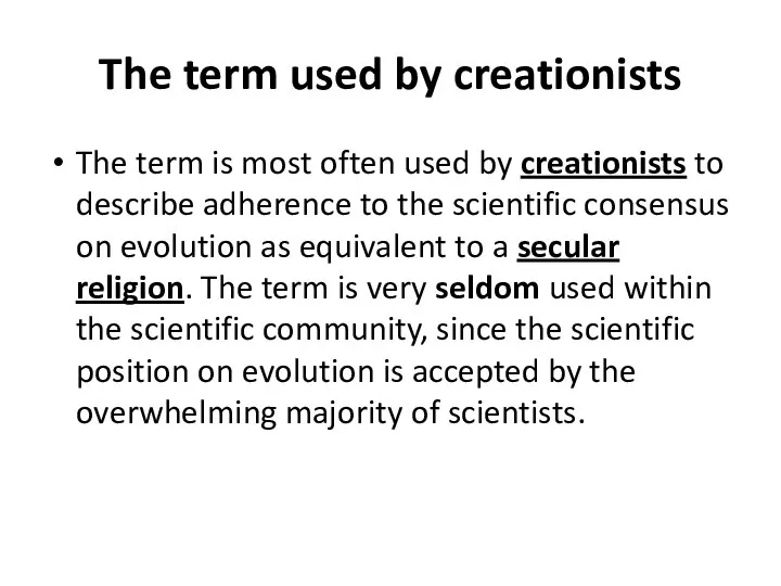 The term used by creationists The term is most often used