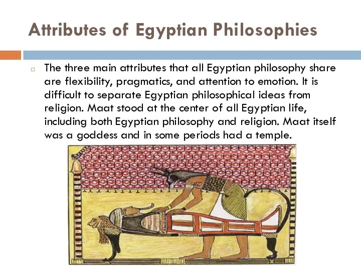 Attributes of Egyptian Philosophies The three main attributes that all Egyptian