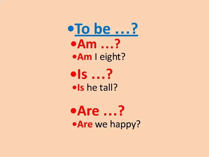 To be …? Am …? Am I eight? Is …? Is