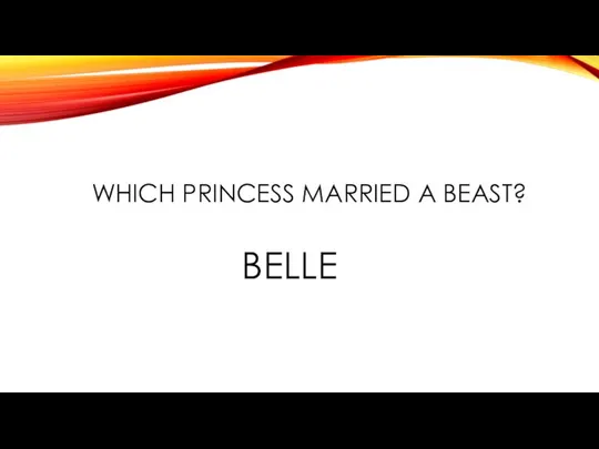 WHICH PRINCESS MARRIED A BEAST? BELLE