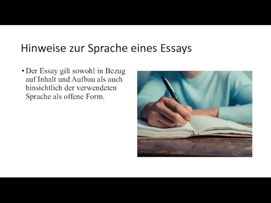 Hinweise zur Sprache eines Essays Der Essay gilt sowohl in Bezug