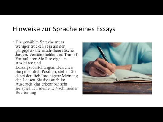 Hinweise zur Sprache eines Essays Die gewählte Sprache muss weniger trocken