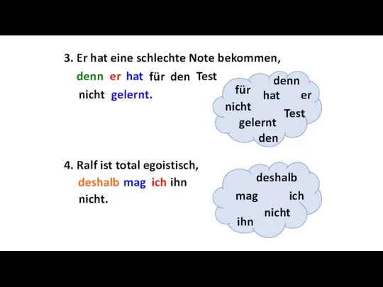 3. Er hat eine schlechte Note bekommen, 4. Ralf ist total