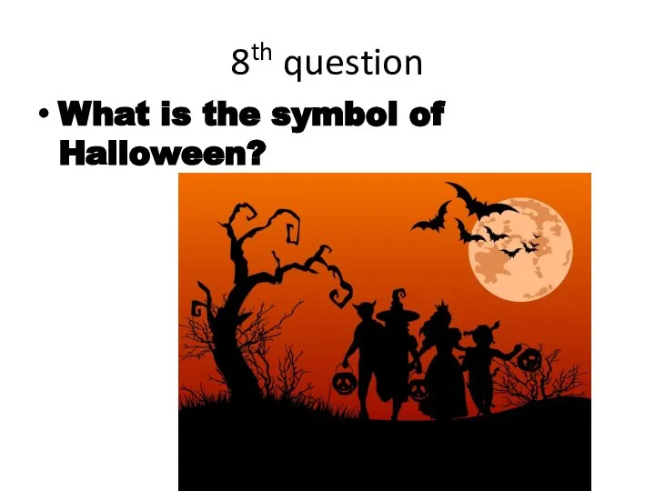 8th question What is the symbol of Halloween?