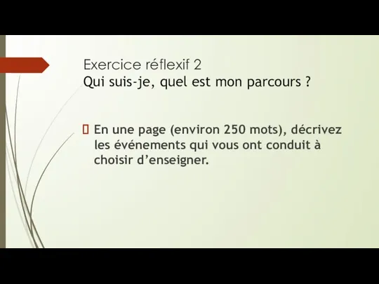 Exercice réflexif 2 Qui suis-je, quel est mon parcours ? En