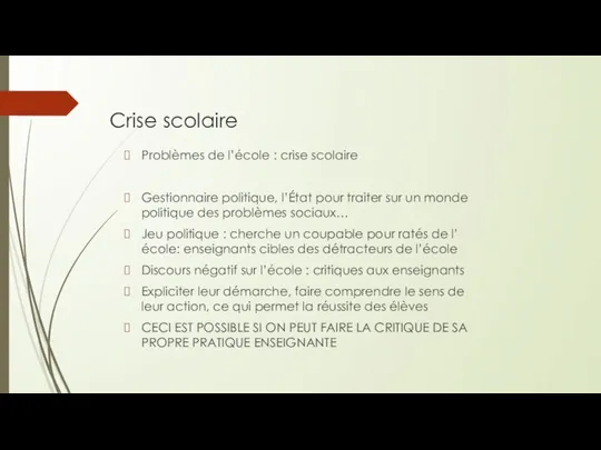 Crise scolaire Problèmes de l’école : crise scolaire Gestionnaire politique, l’État