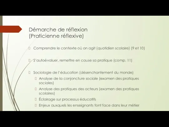 Démarche de réflexion (Praticienne réflexive) Comprendre le contexte où on agit