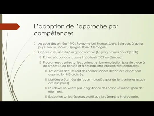 L’adoption de l’approche par compétences Au cours des années 1990 :