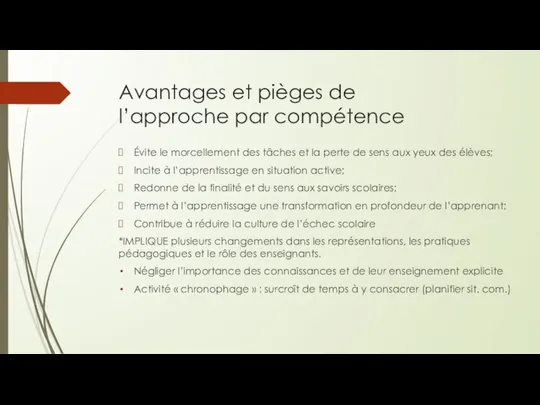 Avantages et pièges de l’approche par compétence Évite le morcellement des