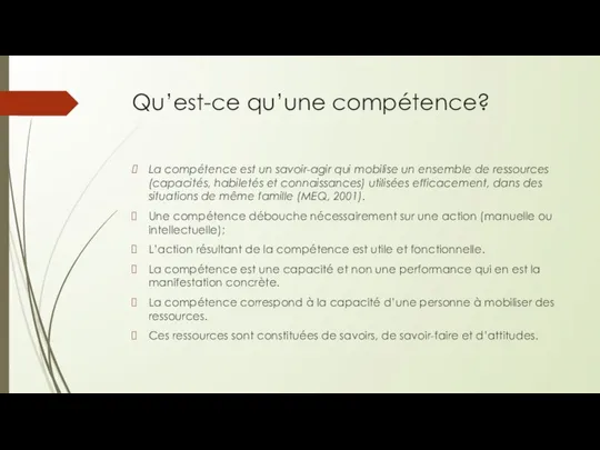 Qu’est-ce qu’une compétence? La compétence est un savoir-agir qui mobilise un