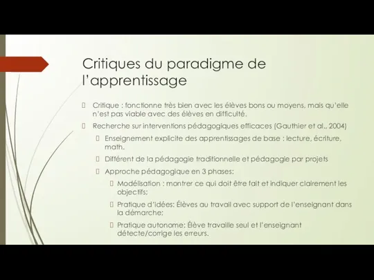 Critiques du paradigme de l’apprentissage Critique : fonctionne très bien avec