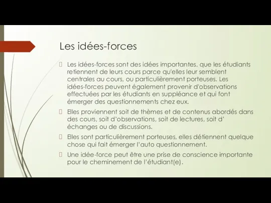 Les idées-forces Les idées-forces sont des idées importantes, que les étudiants