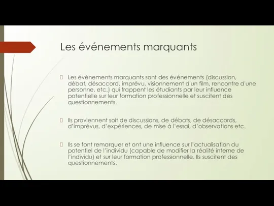 Les événements marquants Les événements marquants sont des événements (discussion, débat,