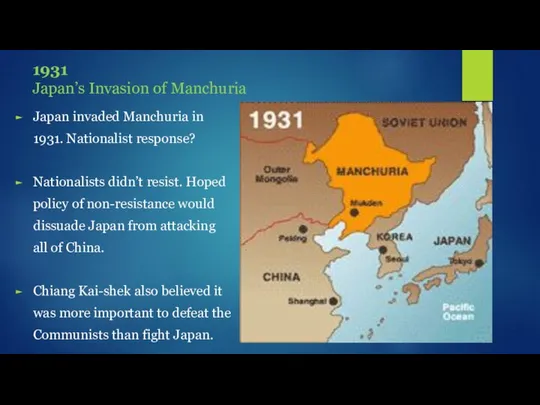 1931 Japan’s Invasion of Manchuria Japan invaded Manchuria in 1931. Nationalist