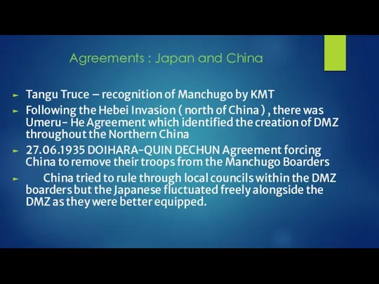 Agreements : Japan and China Tangu Truce – recognition of Manchugo