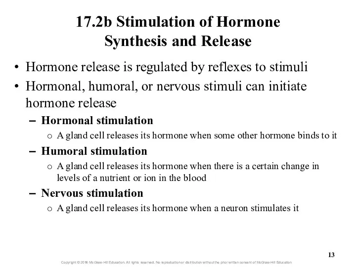 17.2b Stimulation of Hormone Synthesis and Release Hormone release is regulated