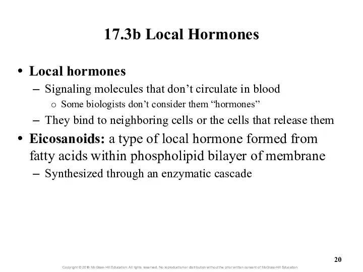 17.3b Local Hormones Local hormones Signaling molecules that don’t circulate in