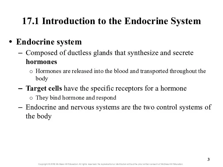 17.1 Introduction to the Endocrine System Endocrine system Composed of ductless