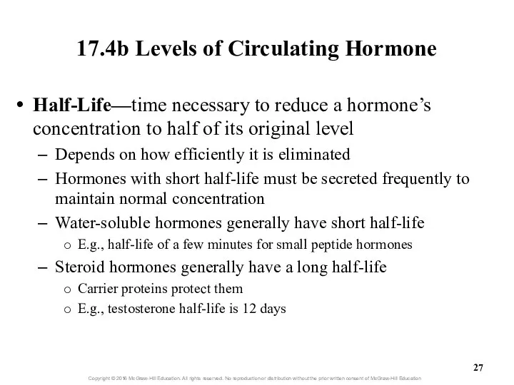 17.4b Levels of Circulating Hormone Half-Life—time necessary to reduce a hormone’s