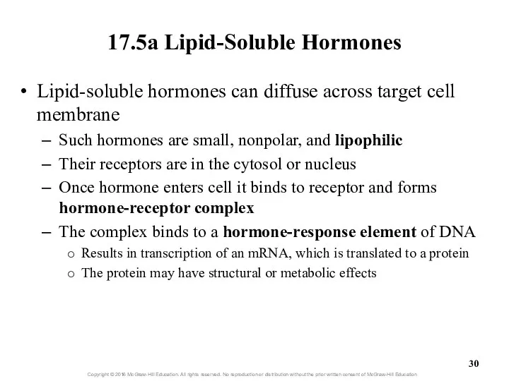 17.5a Lipid-Soluble Hormones Lipid-soluble hormones can diffuse across target cell membrane