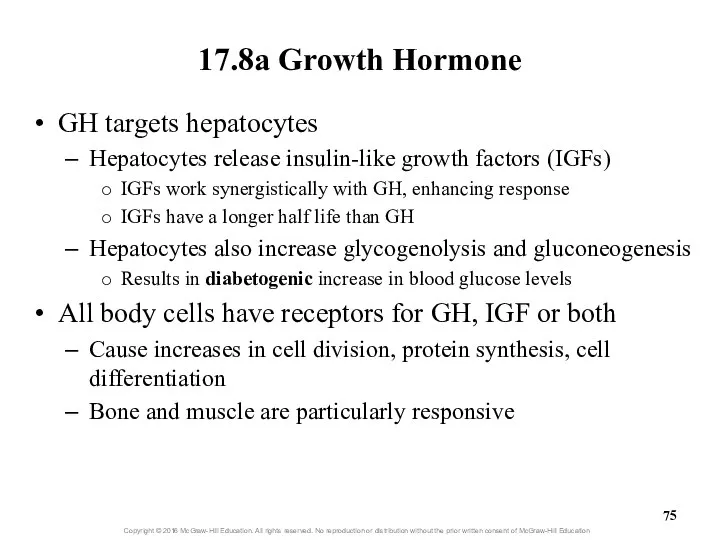 17.8a Growth Hormone GH targets hepatocytes Hepatocytes release insulin-like growth factors