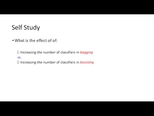 Self Study What is the effect of of: Increasing the number