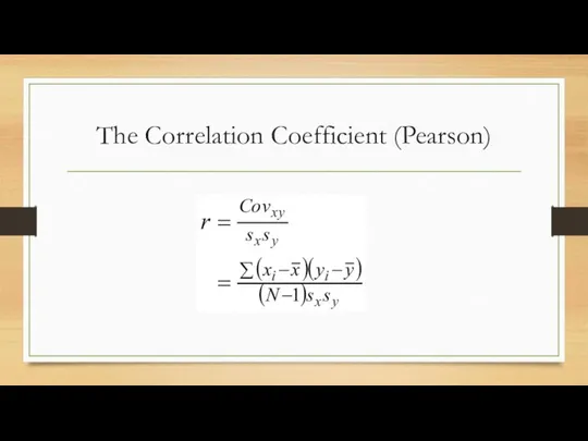 The Correlation Coefficient (Pearson)