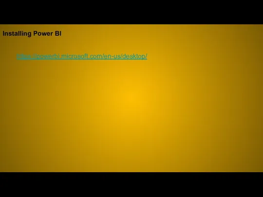 Installing Power BI https://powerbi.microsoft.com/en-us/desktop/