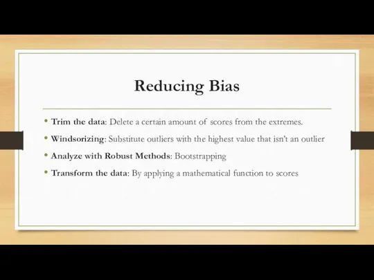 Reducing Bias Trim the data: Delete a certain amount of scores