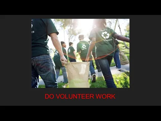 DO VOLUNTEER WORK