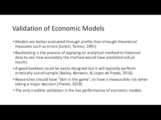 Validation of Economic Models Models are better evaluated through profits than