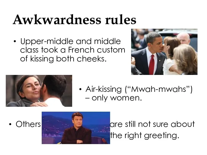 Awkwardness rules Upper-middle and middle class took a French custom of