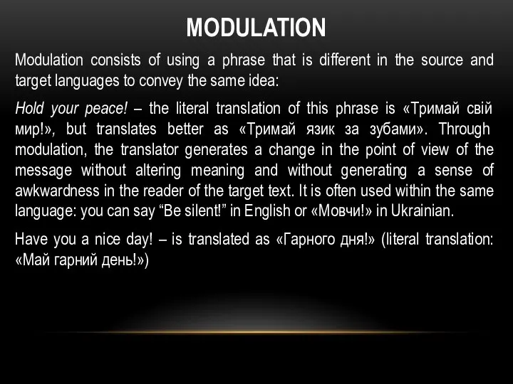 MODULATION Modulation consists of using a phrase that is different in