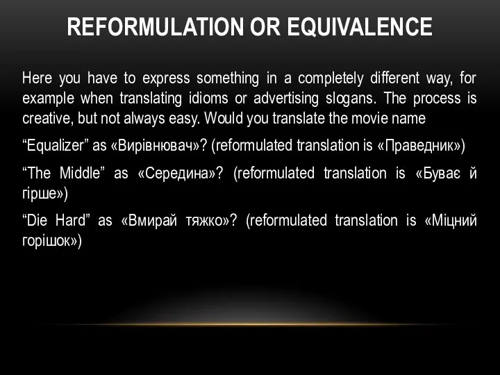 REFORMULATION OR EQUIVALENCE Here you have to express something in a