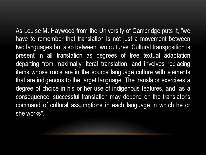 As Louise M. Haywood from the University of Cambridge puts it,