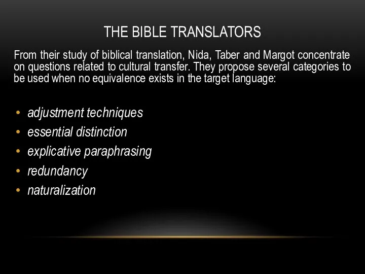 THE BIBLE TRANSLATORS From their study of biblical translation, Nida, Taber