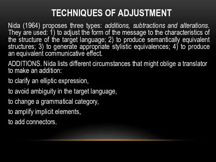 TECHNIQUES OF ADJUSTMENT Nida (1964) proposes three types: additions, subtractions and
