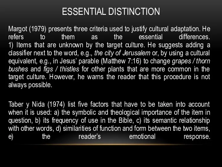 ESSENTIAL DISTINCTION Margot (1979) presents three criteria used to justify cultural