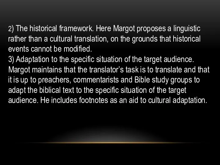 2) The historical framework. Here Margot proposes a linguistic rather than