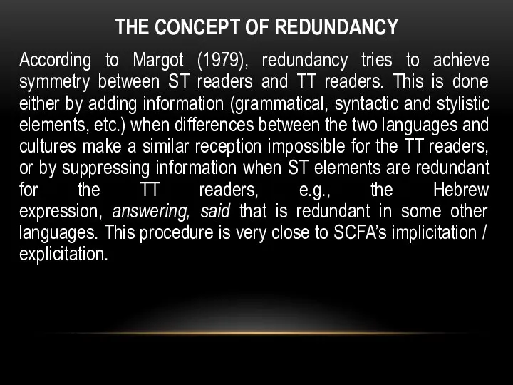 THE CONCEPT OF REDUNDANCY According to Margot (1979), redundancy tries to