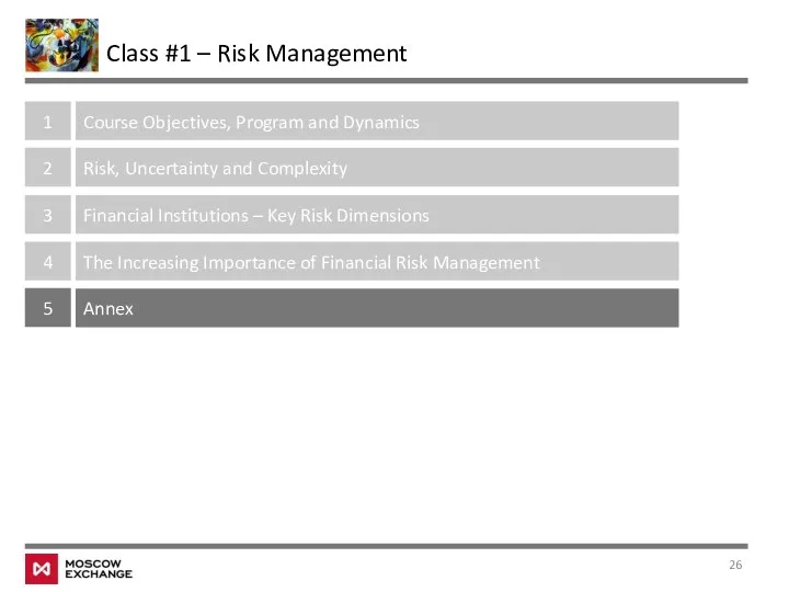 Class #1 – Risk Management 1 Course Objectives, Program and Dynamics