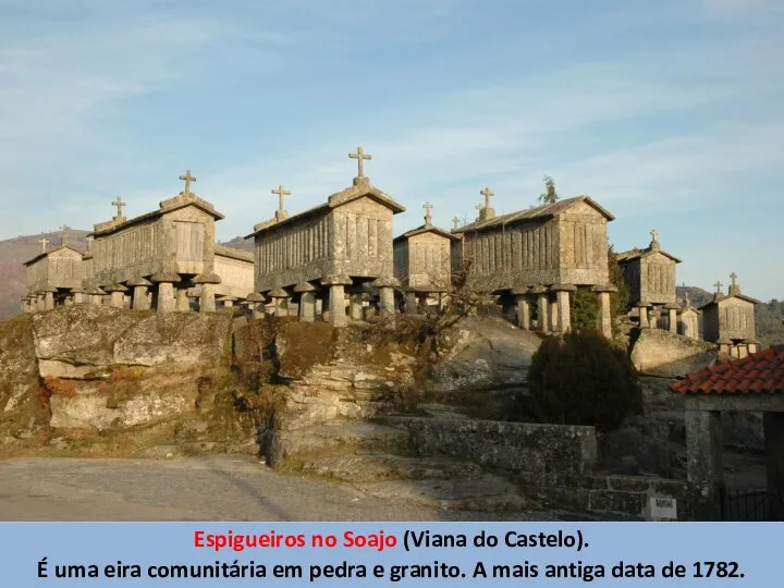 Espigueiros no Soajo (Viana do Castelo). É uma eira comunitária em