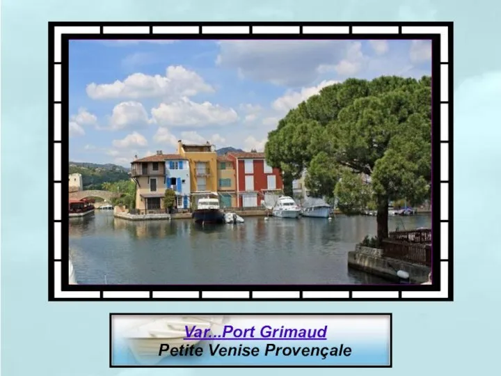 Var...Port Grimaud Petite Venise Provençale